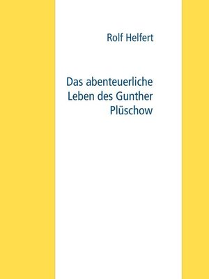 cover image of Das abenteuerliche Leben des Gunther Plüschow